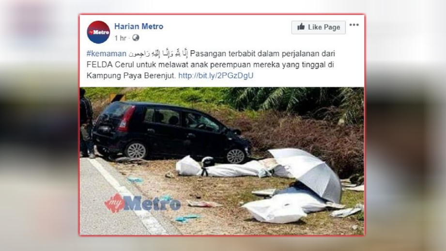 LAPORAN portal berita Harian Metro, hari ini mengenai kemalangan menyebabkan suami isteri yang menunggang motosikal maut selepas bertembung dengan kereta.