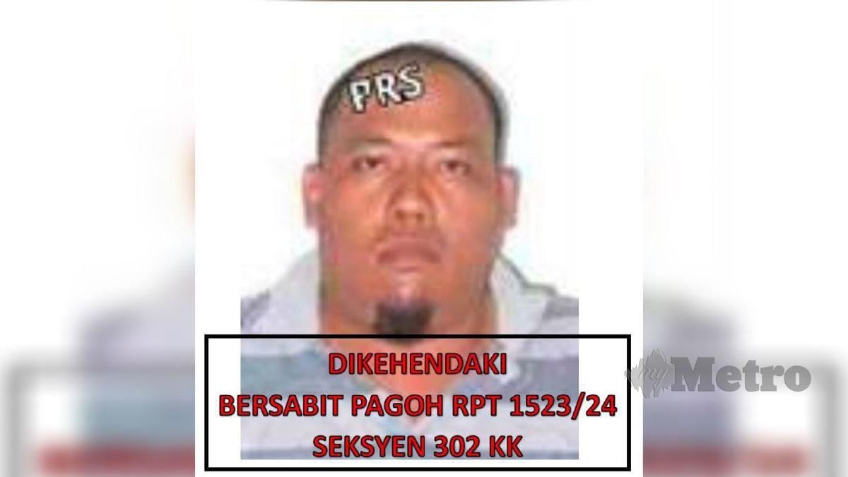 AZMAN Mohamed diburu bagi membantu siasatan kes bunuh terhadap tiga sekeluarga. FOTO ihsan PDRM