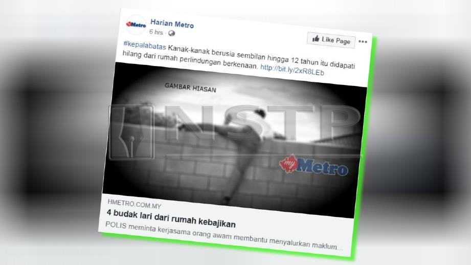LAPORAN portal berita Harian Metro mengenai empat kanak-kanak melarikan diri dari rumah kebajikan di Kepala Batas, Pulau Pinang, Ahad lalu.