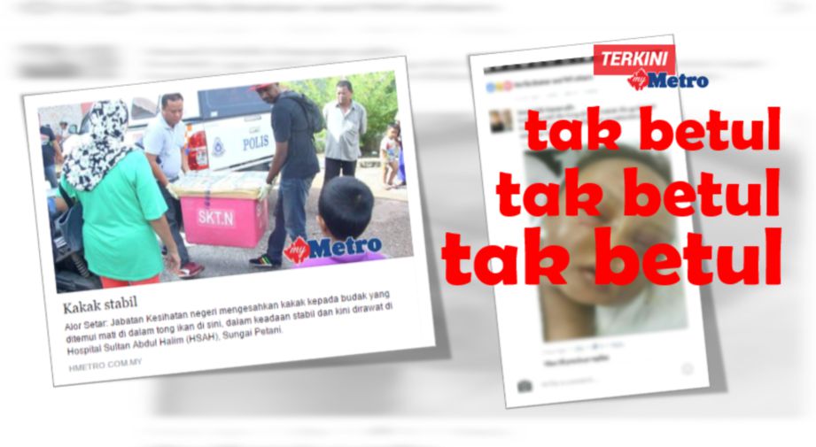 FOTO bertakjuk `Kakak stabil' adalah berita yang disiarkan Harian Metro, malam tadi. Foto kiri bertanda `tak betul' adalah keratan kandungan viral yang dimaksudkan. 