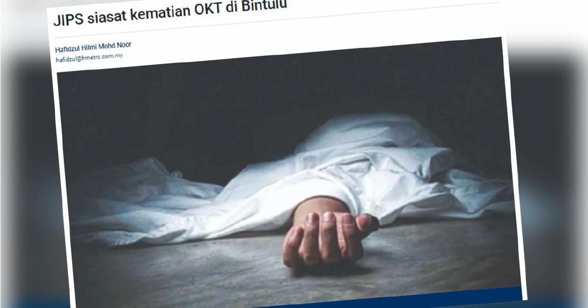 Kematian OKT di Bintulu diklasifikasikan sebagai SDR
