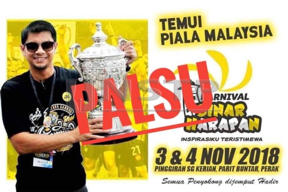 POSTER memaparkan gambar Hasnul  sedang memegang Piala Malaysia dan tertulis perkataan "Temui Piala Malaysia" serta logo program Karnival Sinar Harapan adalah palsu. FOTO/NSTP 