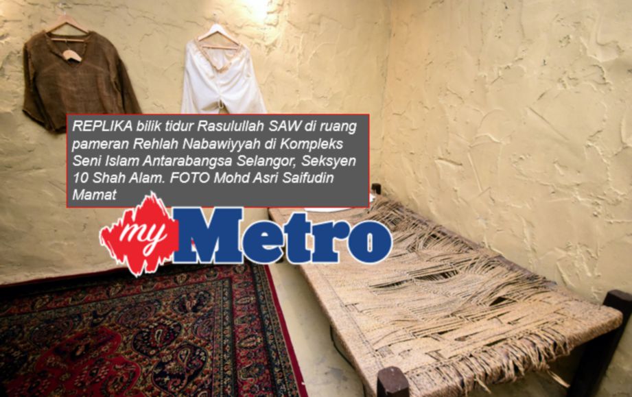 Replika Bilik Tidur Rasulullah Saw Harian Metro