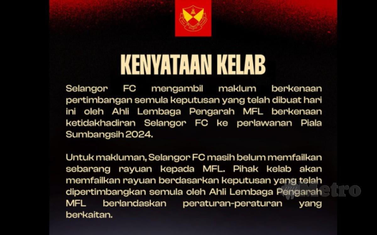 KENYATAAN terbaru Selangor FC selepas MFL membuat pertimbangan semula terhadap empat hukuman dikenakan sebelum ini. FOTO FB SELANGOR FC 
