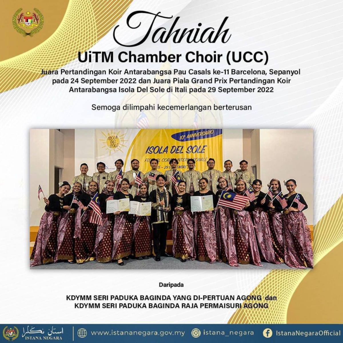 UCAPAN tahniah kepada pasukan koir Universiti Teknologi Mara, UiTM Chamber Choir (UCC). FOTO Istana Negara