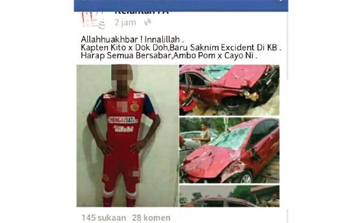 BERITA palsu yang disebarkan di  Facebook berhububg kematian pemain bolasepak Kelantan, Mohd Badhri Mohd Radzi.